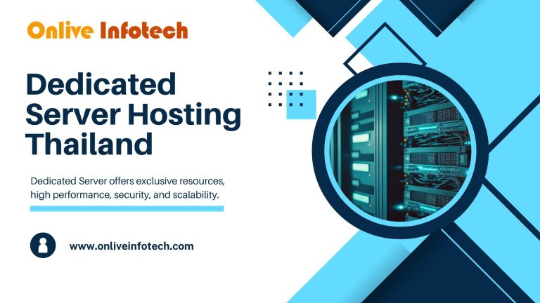 Fast and Vast Dedicated Server Hosting Plans in Thailand – Onlive Infotech