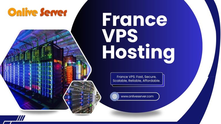 Use Professional Server Company for France VPS Hosting – Onlive Server