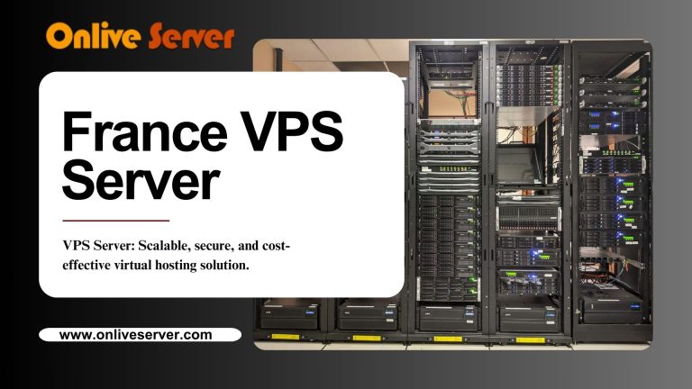 Why France VPS Server is the Best Hosting Option for Your Business